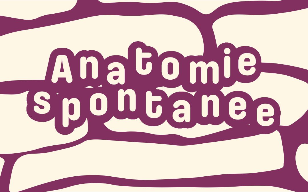 ANATOMIE SPONTANEE – Lun 19/01